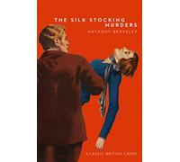 The Silk Stocking Murders: A Classic British Mystery About an Amateur Sleuth Hunting a London Serial Killer