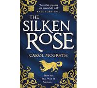 The Silken Rose : The spellbinding and completely gripping new story of England's forgotten queen . . .