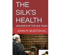 THE SILK'S HEALTH: VOLUME 8 OF THE SILK TALES