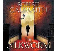 The Silkworm: Cormoran Strike Book 2