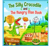 The Silly Crocodile & The Hungry Man: A Funny Children's Picture Book About a Forgetful Crocodile and a Very Hungry Man (Nemi's Book Collection)
