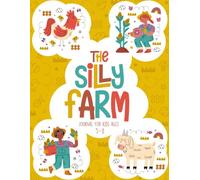 The Silly Farm Journal for Kids Ages 5-8: A Creative Notebook with Lined & Blank Pages for Writing, Drawing, Doodling & Coloring