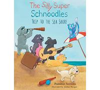 The Silly Super Schnoodles trip to the Sea Shore