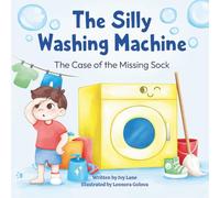 The Silly Washing Machine - The Case of the Missing Sock: A Funny Storybook for Toddlers Age 2-4