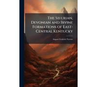 The Silurian, Devonian and Irvine Formations of East-Central Kentucky