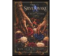 The Silvenwake: A Heart Divided