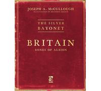 The Silver Bayonet: Britain: Bones of Albion