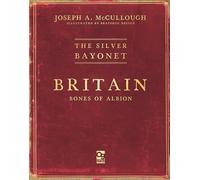 The Silver Bayonet: Britain: Bones of Albion