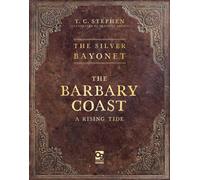The Silver Bayonet: The Barbary Coast : A Rising Tide