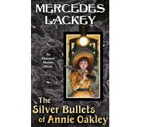 The Silver Bullets of Annie Oakley (Elemental Masters)
