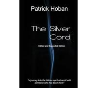 The Silver Cord: "journey into the hidden spiritual world with someone who has been there"