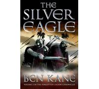 The Silver Eagle: (The Forgotten Legion Chronicles No. 2) (The Forgotten Legion Chronicles)