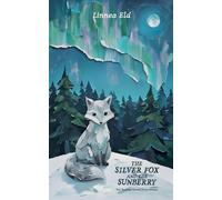 The Silver Fox and the Sunberry: Ten Bedtime Stories from Norway