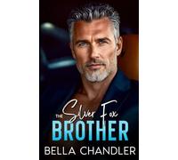 The Silver Fox Brother: An Age Gap Off Limits Forbidden Romance (Billionaire Brothers Obsession)