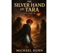 The Silver Hand of Tara: Volume 2: The Bearer's Burden: 3 (The Silver Hand SAGA)