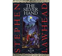 The Silver Hand : Song of Albion Book Two