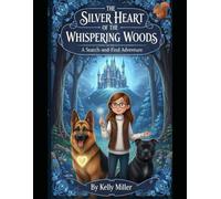 The Silver Heart of the Whispering Woods