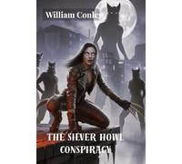 The Silver Howl Conspiracy: Thriller with Werewolf Assassins & Shadow Government