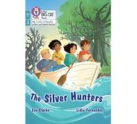 The Silver Hunters: Phase 3 Set 1 (Big Cat Phonics for Little Wandle Letters and Sounds Revised - Age 7+)