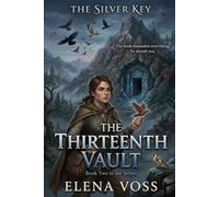 The Silver Key: The Thirteenth Vault: 2 (The Silver Key Novel Series)