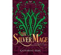 The Silver Mage: A Powerful Epic Fantasy Set in a World of Magic and Elves: Book 4 (The Silver Wyrm)