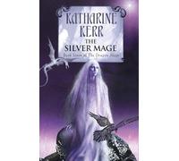 THE SILVER MAGE: The Celebrated Final Novel of a Celtic Epic Fantasy Series: Book 4 (The Silver Wyrm)