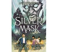 The Silver Mask (Magisterium #4): Volume 4
