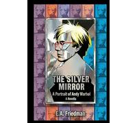 The Silver Mirror: A Portrait of Andy Warhol
