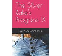 The Silver Rake's Progress IX
