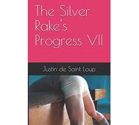 The Silver Rake's Progress VII