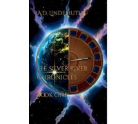 The Silver River Chronicles, Book One.: 1