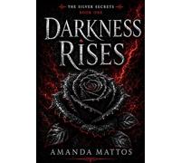 The Silver Secrets : Darkness Rises