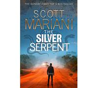The Silver Serpent The unmissable Ben Hope thriller for 2022 from the Sunday Times author Book 25