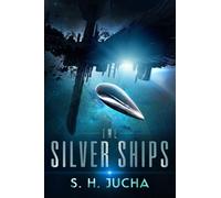 The Silver Ships: Volume 1
