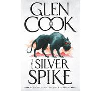 The Silver Spike (The Black Company)