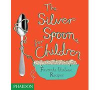 The Silver Spoon for Children: Favourite Italian Recipes