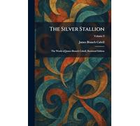 The Silver Stallion: The Works of James Branch Cabell, Storisend Edition