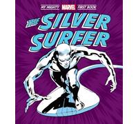 The Silver Surfer: My Mighty Marvel First Book