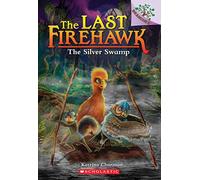 The Silver Swamp: A Branches Book (the Last Firehawk #8): Volume 8