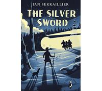 The Silver Sword: Ian Serraillier (A Puffin Book)