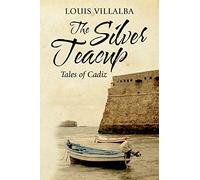 The Silver Teacup: Tales of Cadiz