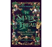 The Silver Thread: A Witchy Love-Triangle Contemporary Romantasy: 6 (The Glimmer Thread Stories)