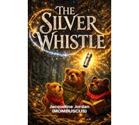 The Silver Whistle: Series of Faith, Wonder & Winter Light (The Way Maker Trilogy)