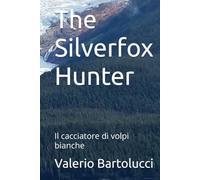 The Silverfox Hunter: Il cacciatore di volpi bianche