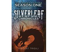 The Silverleaf Chronicles: Volume 1 (The Dragon Masters)
