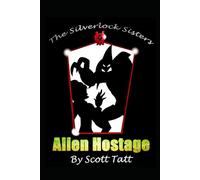 The Silverlock Sisters: Alien Hostage