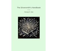 The Silversmith's Handbook (Classic Books)