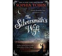 The Silversmith's Wife by Sophia Tobin (20-Nov-2014) Paperback