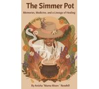 The Simmerpot: Memories Medicine, and a Lineage of Healing