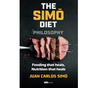 The Simó Diet Philosophy: Feeding that heals, Nutrition that heals